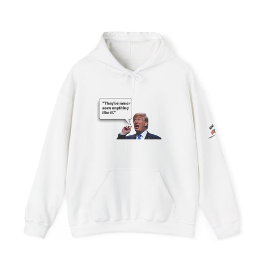 Donald Trump "They've never seen anything like it" Hoodie