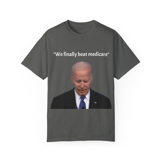 46th President Joe Biden "We finally beat Medicare" T-shirt