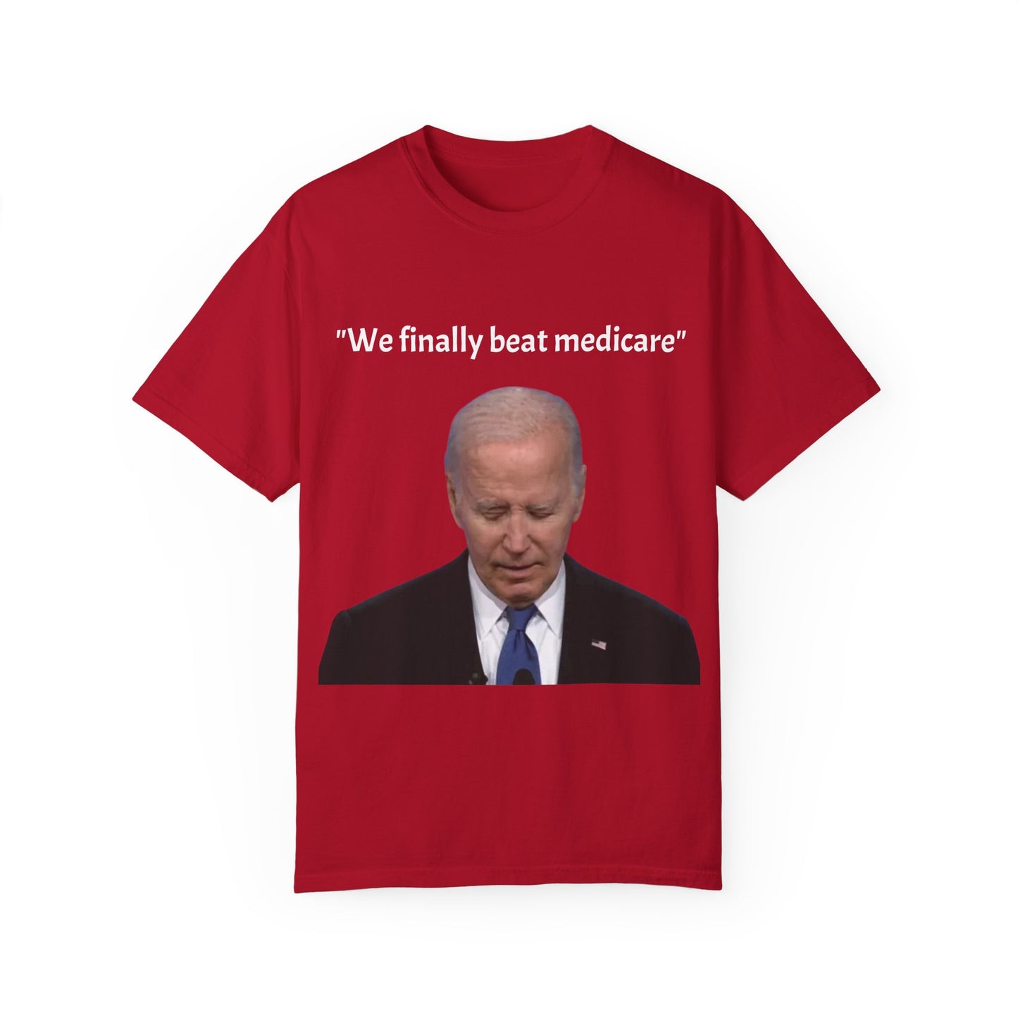 46th President Joe Biden "We finally beat Medicare" T-shirt