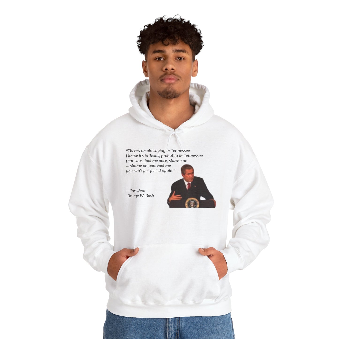 George W. Bush "There's an old saying" Bushism Hoodie