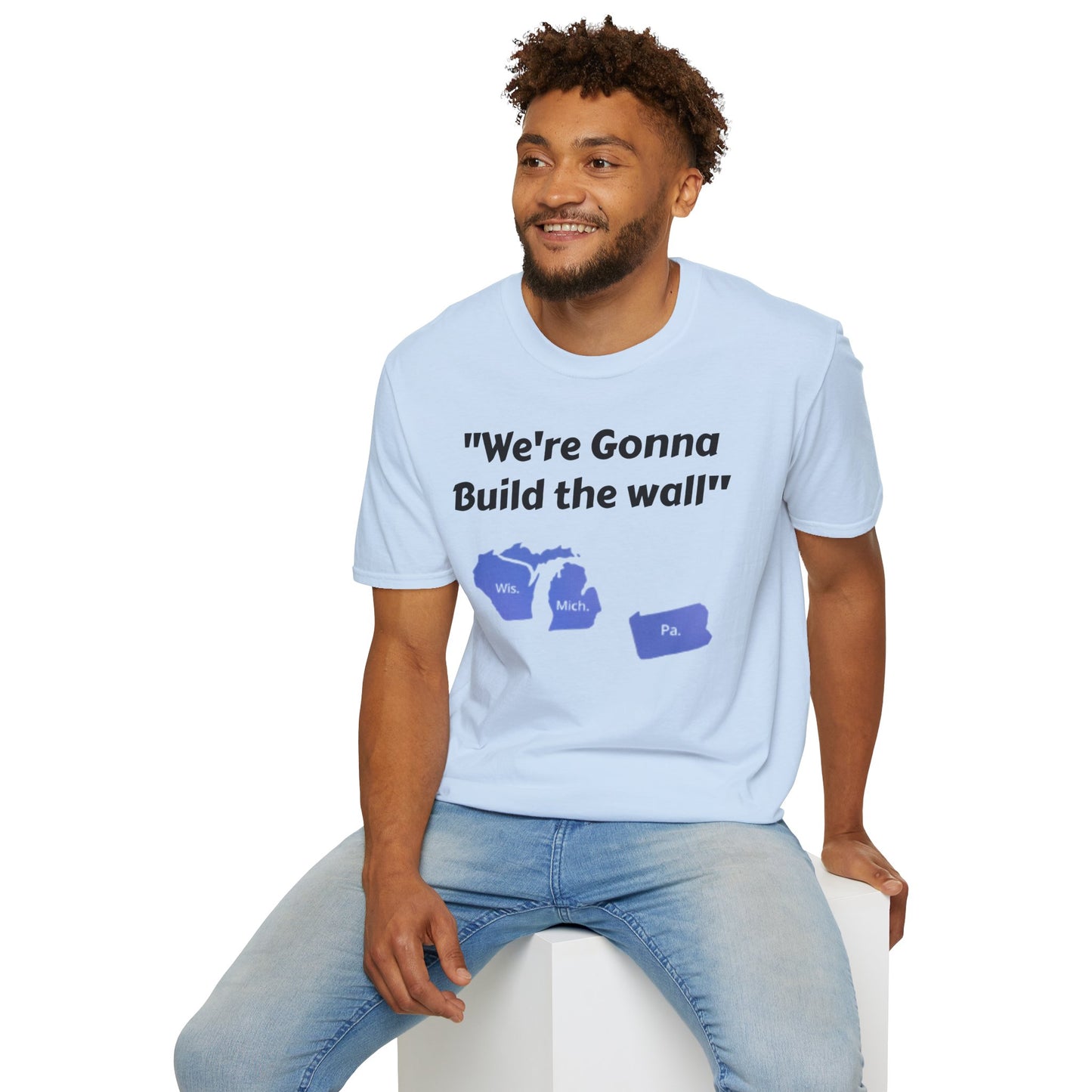 "We're gonna build the wall" Blue wall T - shirt