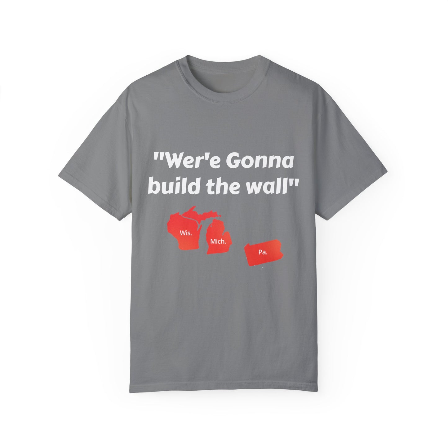 'We're gonna build the wall" Red wall T - shirt