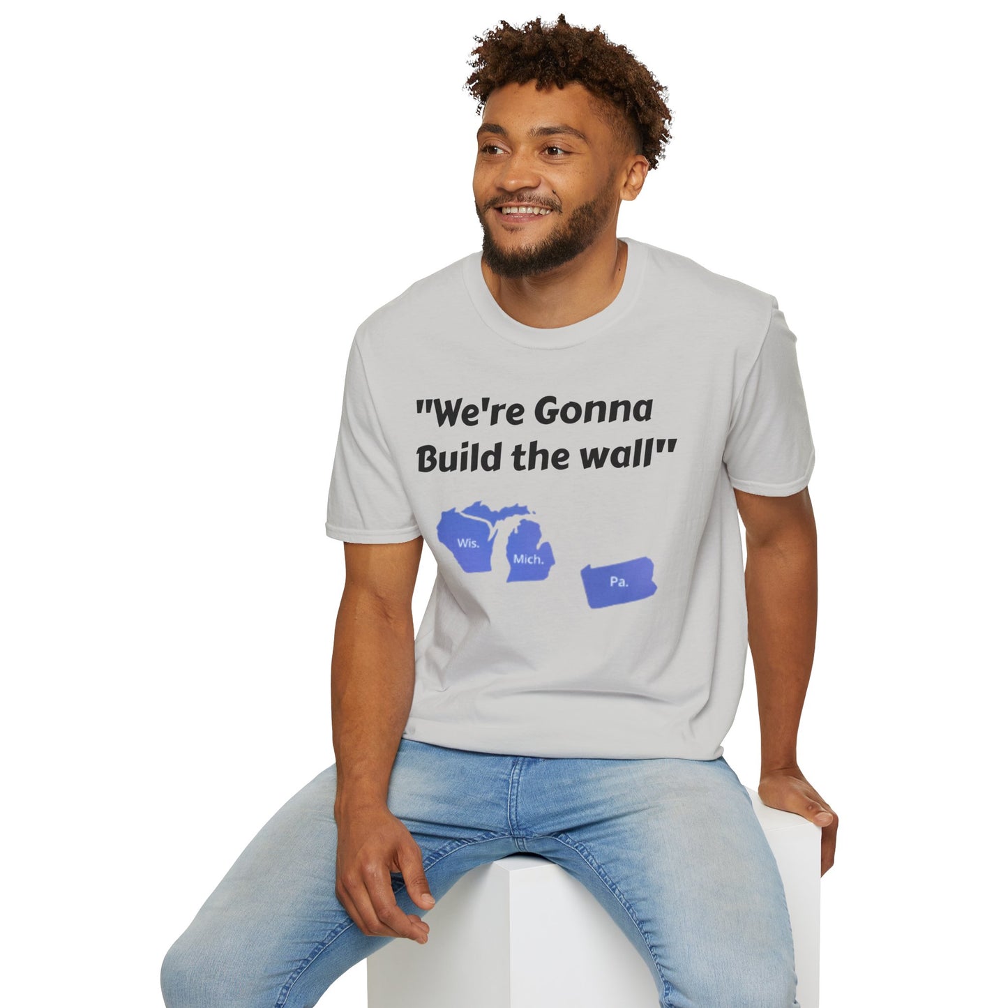 "We're gonna build the wall" Blue wall T - shirt