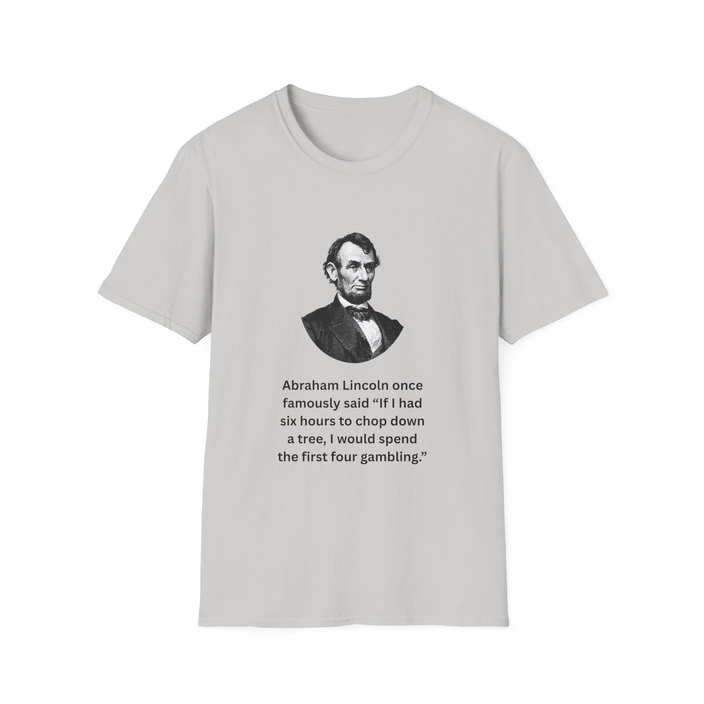 Grey t-shirt featuring Abraham Lincoln quote parody about gambling