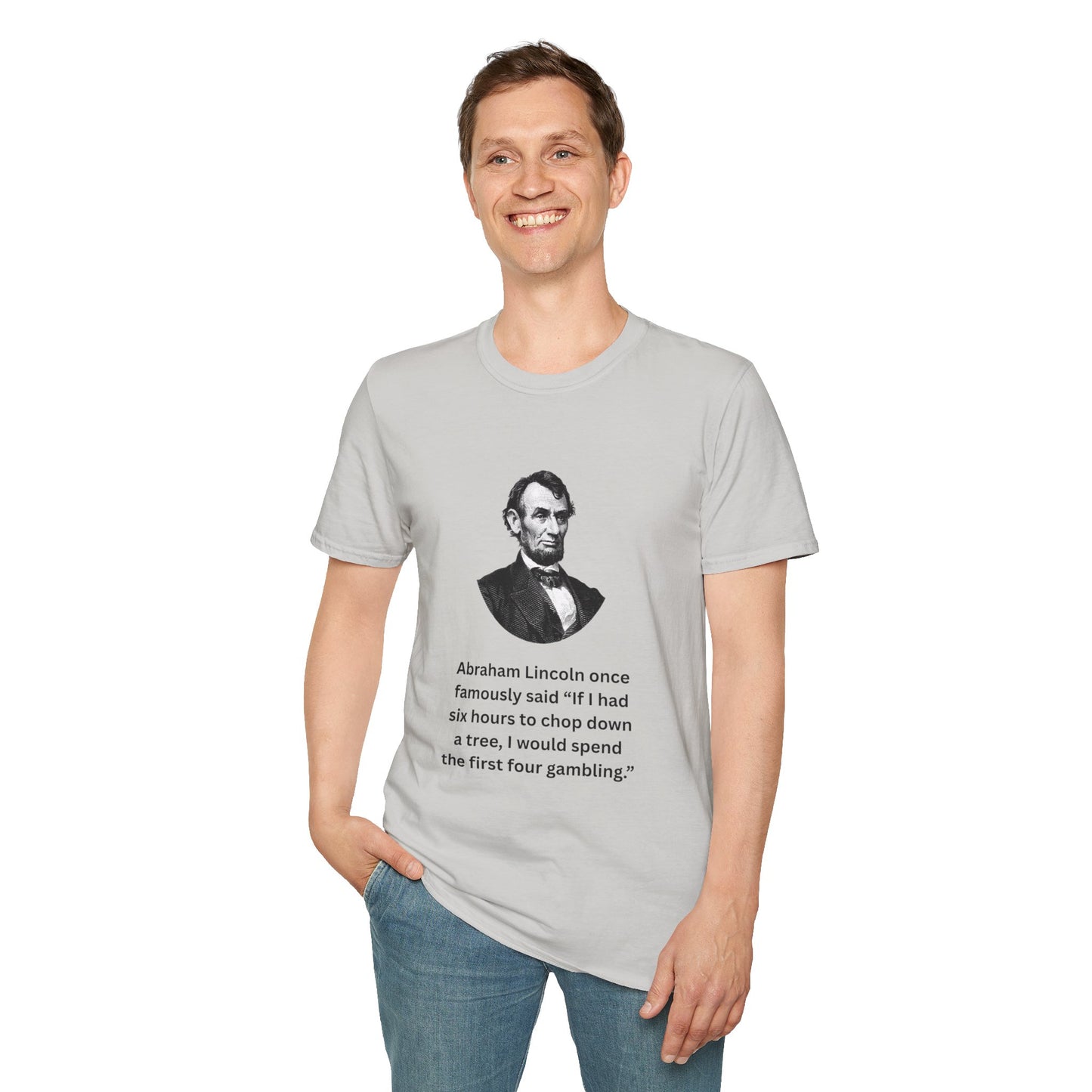 Man in grey shirt featuring Abraham Lincoln and witty gambling quote.
