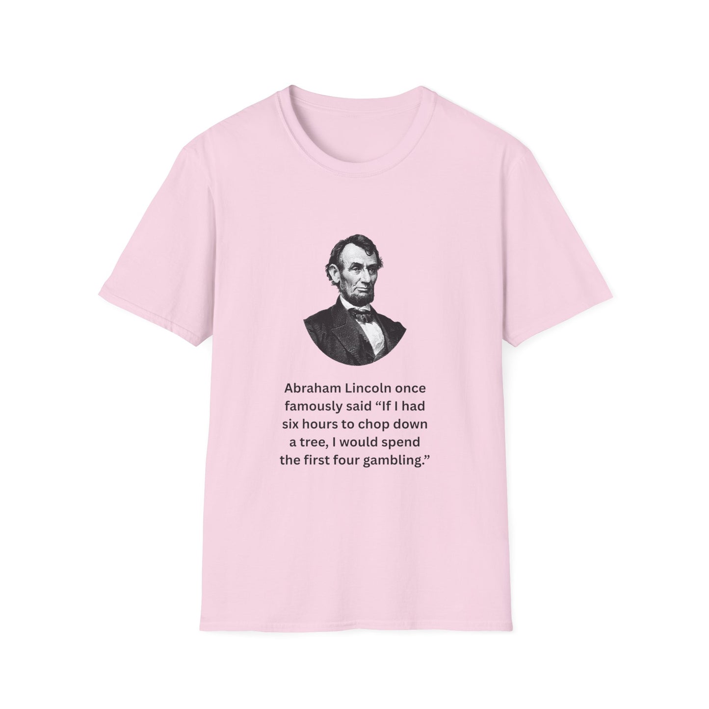 Pink Abraham Lincoln t-shirt featuring gambling quote laid flat