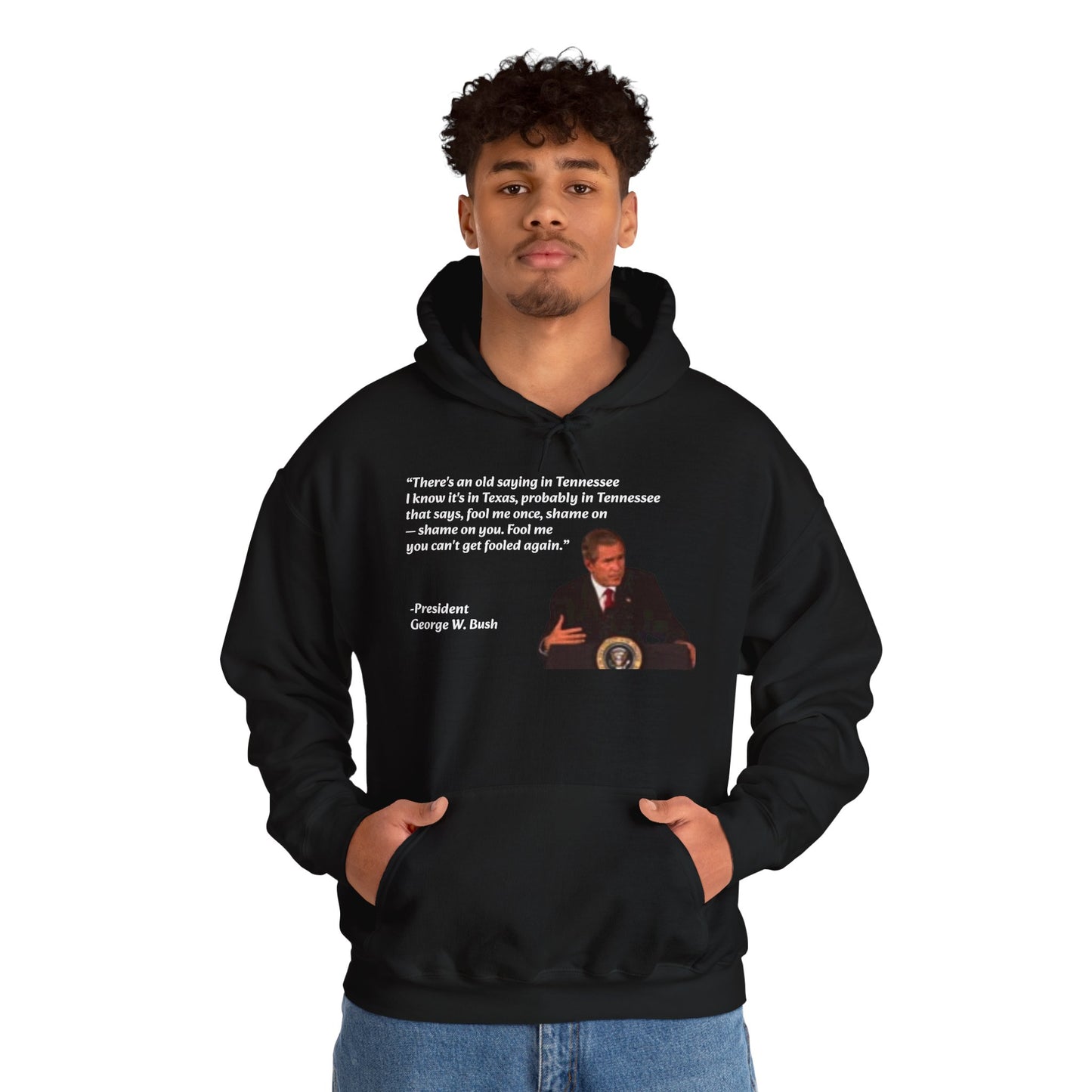 George W. Bush "There's an old saying" Bushism Hoodie