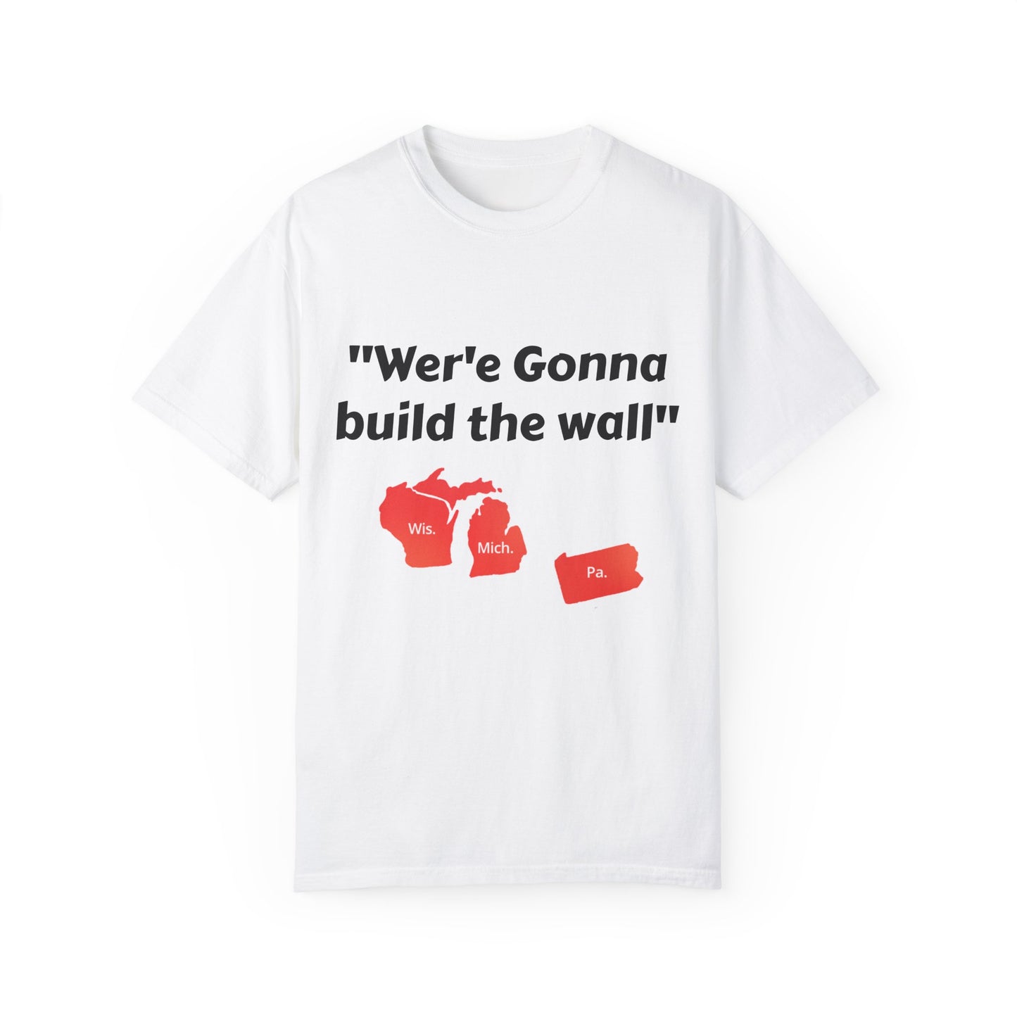 'We're gonna build the wall" Red wall T - shirt