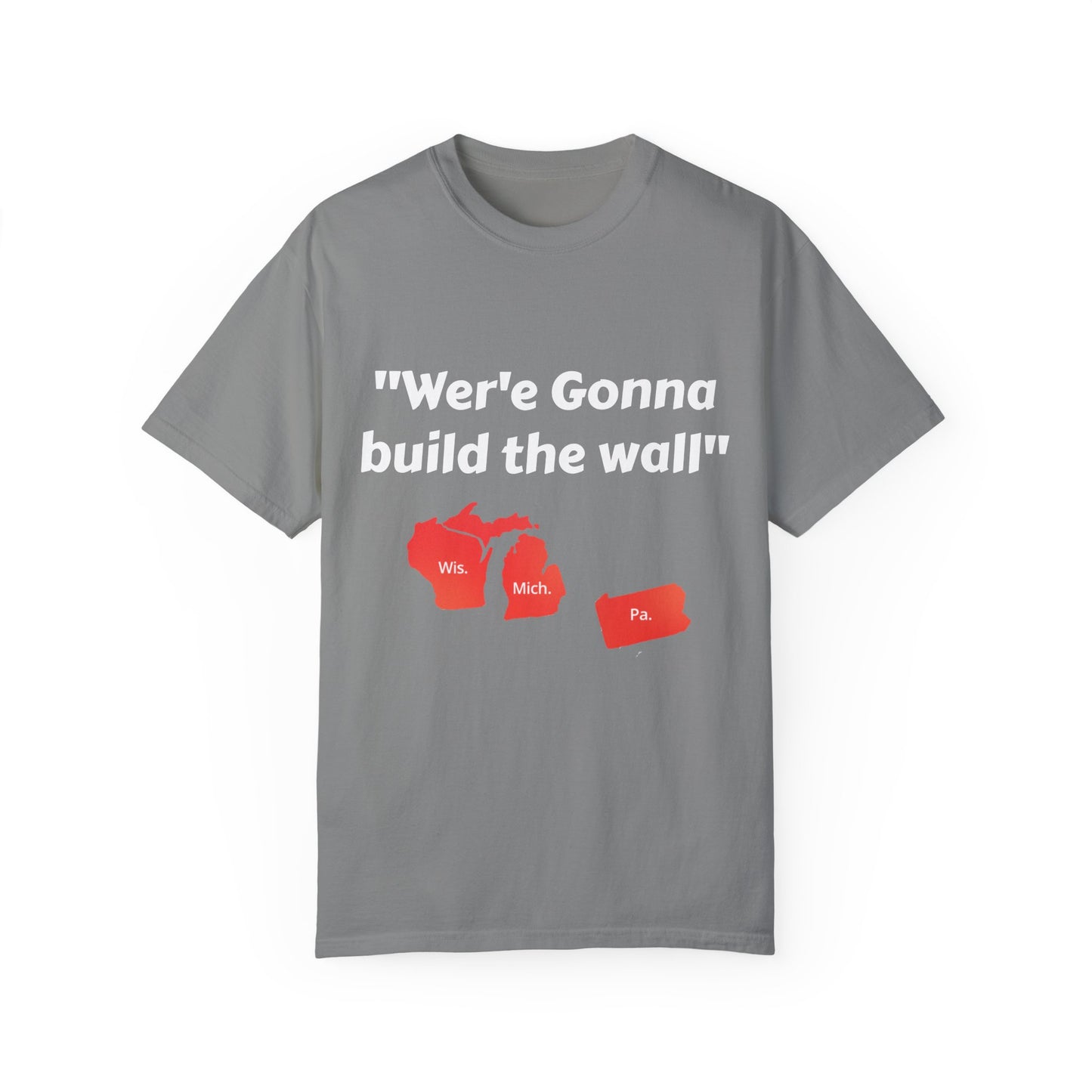 'We're gonna build the wall" Red wall T - shirt