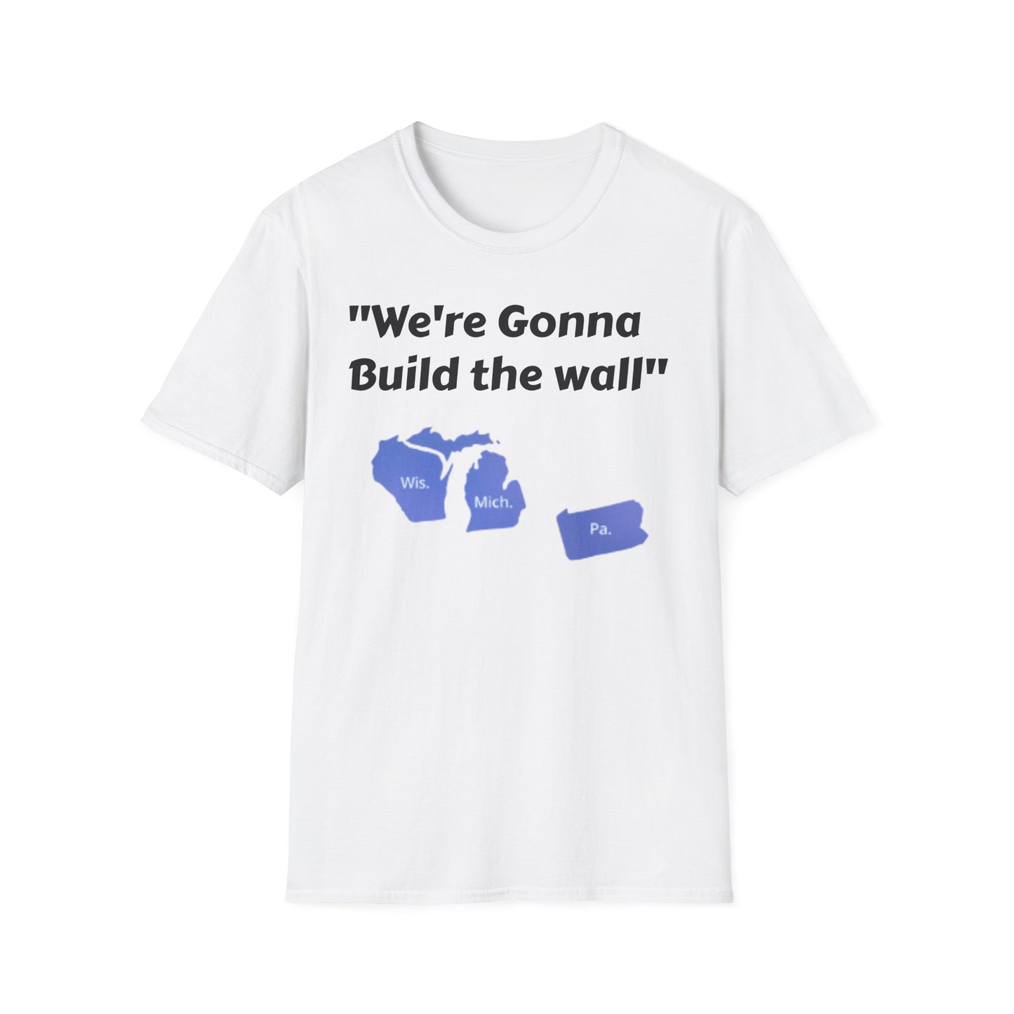 "We're gonna build the wall" Blue wall T - shirt