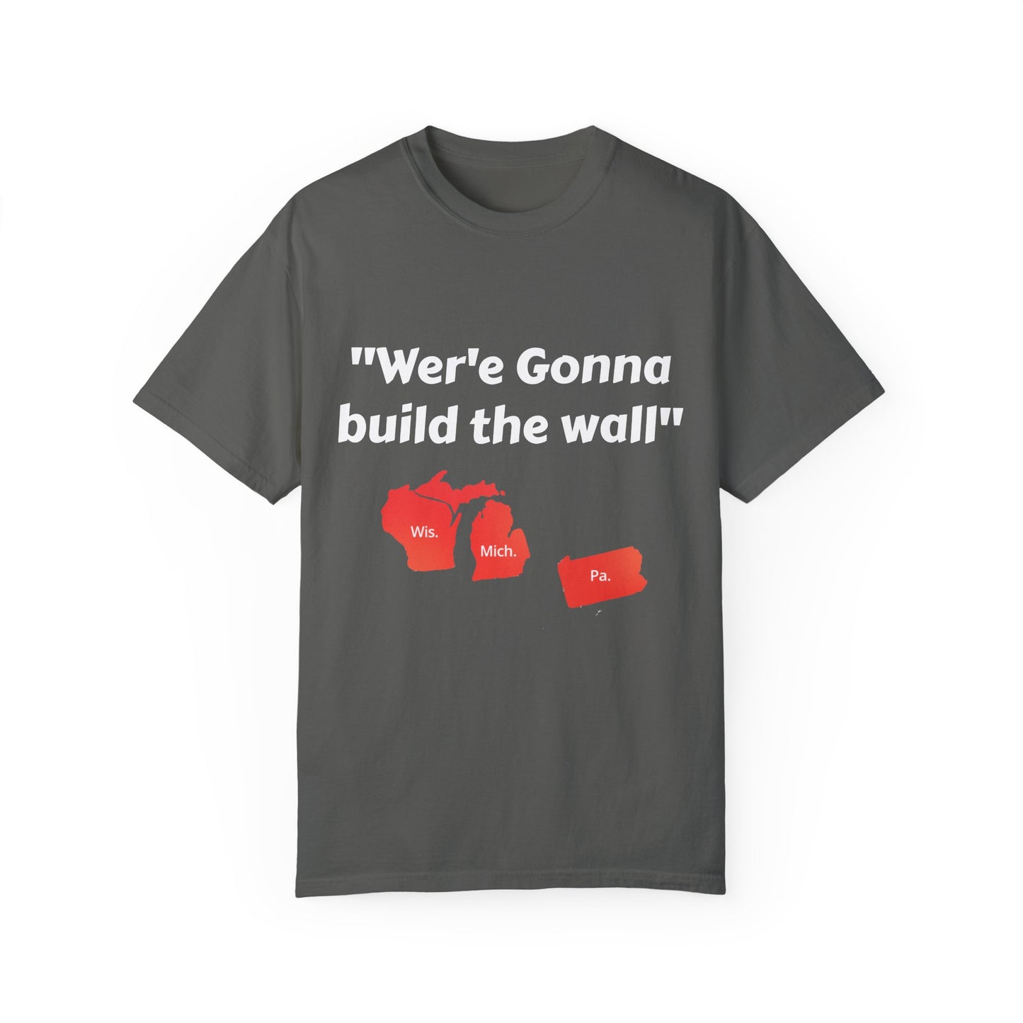 'We're gonna build the wall" Red wall T - shirt