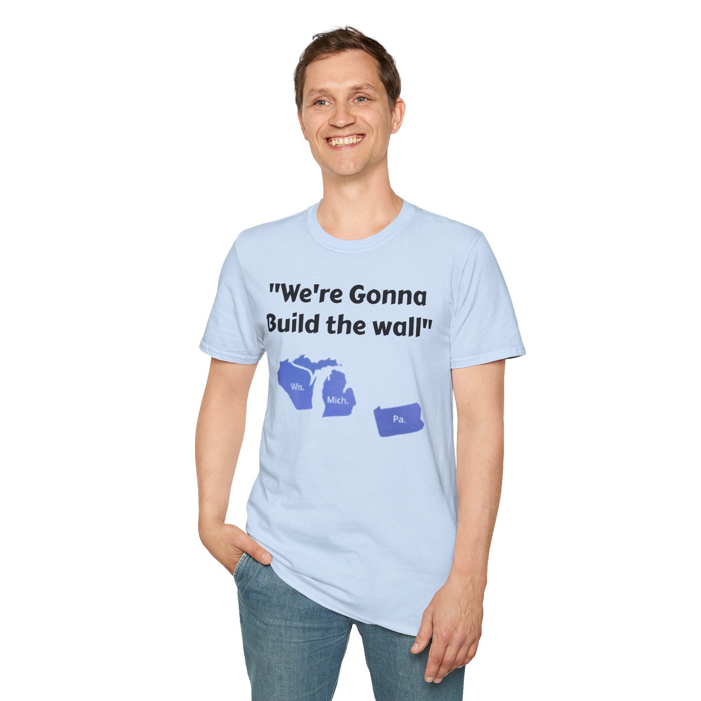 "We're gonna build the wall" Blue wall T - shirt