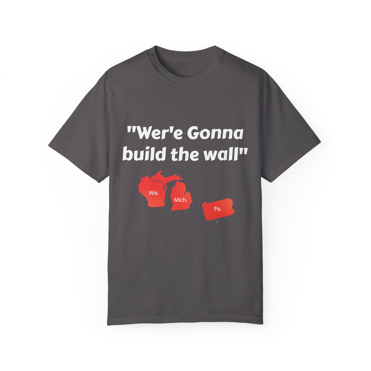 'We're gonna build the wall" Red wall T - shirt